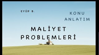 MALiYET PROBLEMLERi