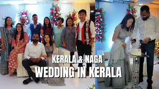 My sister's wedding in Kerala (Malayali) and Nagaland (naga) wedding