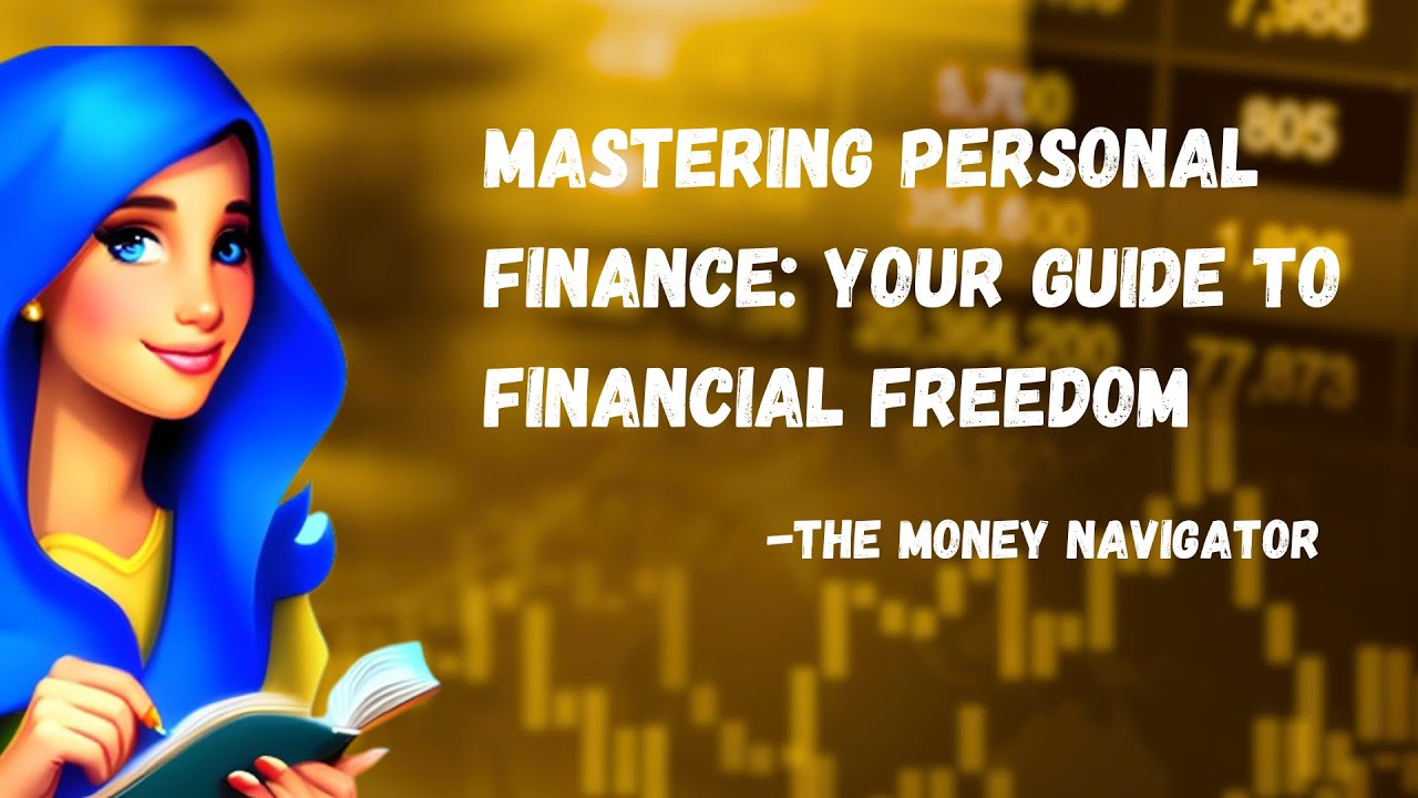 Mastering Personal Finance: Your Guide To Financial Freedom - YouTube