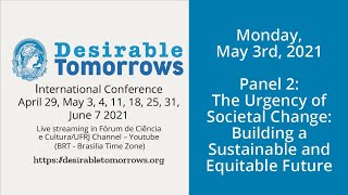Desirable Tomorrows | Painel 2 - The Urgency of Societal Change - LÍNGUA PORTUGUESA