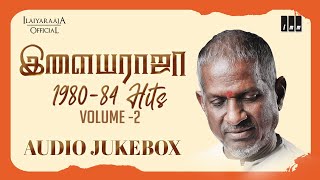 Ilaiyaraaja 1980-84 Hits Jukebox - Vol 2  | Ilaiyaraaja Love Songs | Ilaiyaraaja 80's Hit Songs