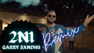2Ni Remix | Garry Sandhu | Sartaj Virk | Yeah Proof | P.B.K Studio