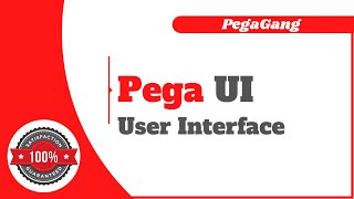 What is Pega UI  | User Interface | Pega UI Specialist Training - PegaGang