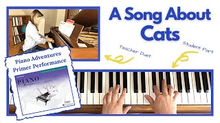 A Song About Cats 🎹 with Teacher Duet [PLAY-ALONG] (Piano Adventures Primer Performance)