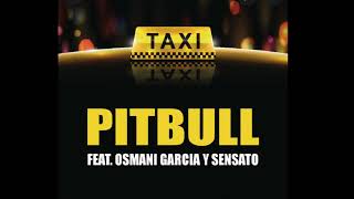el taxi/Osmani García, Pitbull y sensato