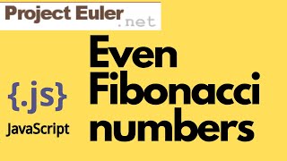 Even Fibonacci numbers | Euler Project 2 | Javascript