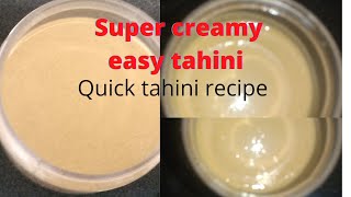 quick \u0026 easy tahini recipe||وصفة طحينة سهلة وسريعة||त्वरित और आसान ताहिनी रेसिपी||