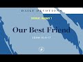 our best friend – daily devotional