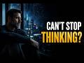 How to STAY CALM When You Can't Stop OVERTHINKING | STOICISM