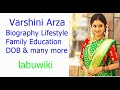 Varshini Arza Biography Lifestyle Family Education Date of Birth wiki & many more