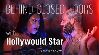 Behind Closed Doors (EP01) with Hollywould Star & Paisley Heart | Sydney Sauna
