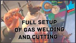 GAS WELDING | GAS CUTTING SETUP | BLOW PIPE |  OXYGEN REGULATOR |ACETYLENE | PRACTICAL @WGS_PLATFORM