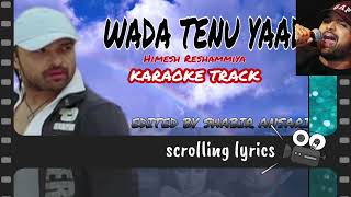 Wada tenu yaad karaoke with SCROLLING himesh Reshammiya shabir