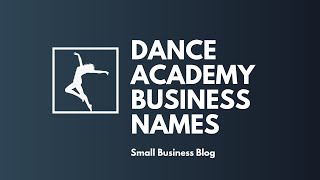 Best Dance Academy Business Names