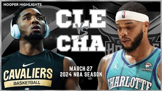 Cleveland Cavaliers vs Charlotte Hornets Full Game Highlights | Mar 27 | 2024 NBA Season