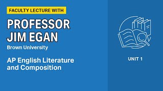 Unit 1: AP English Literature Faculty Lecture with Professor Jim Egan