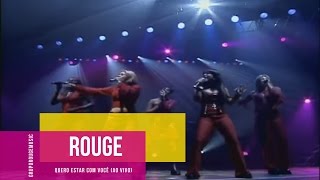 Rouge - Quero Estar Com Você (I Want To Be There) (Ao Vivo no Via Funchal)