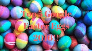 Top 5 Google Easter Eggs 2016!!
