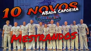 10 novos Mestrandos da Abada Capoeira 2023