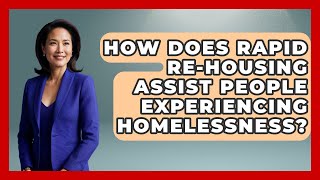 How Does Rapid Re-housing Assist People Experiencing Homelessness? - Second Chance Journey