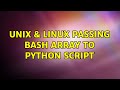 Unix & Linux: Passing Bash array to Python script