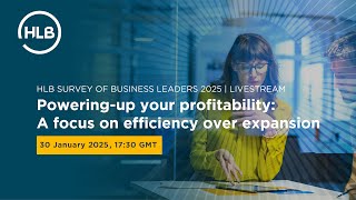 HLB Survey of Business Leaders 2025  |  Powering-up your profitability