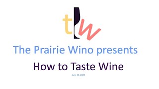 The Prairie Wino: How to properly taste wine - Step 2