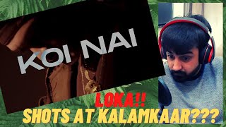 HE DISSED KALAMKAAR!! | LOKA | KOI NAHIN (REACTION) | PROD. BY XTACY | #KatReactTrain Reacts