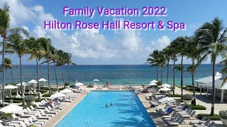 Family Vacation 2022 | Hilton Rose Hall Resort \u0026 Spa