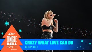 Becky Hill - Crazy What Love Can Do (Live at Capital's Jingle Bell Ball 2023) | Capital