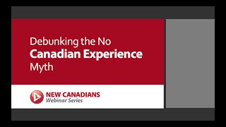 Webinar: Debunking the No Canadian Experience Myth