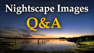 Nightscape Images Q&A