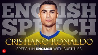 ENGLISH SPEECH | CRISTIANO RONALDO: CR7 Joins Al Nassr (English Subtitles)