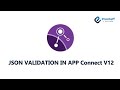JSON VALIDATION IN APP Connect v12