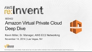 AWS re:Invent 2014 | (SDD422) Amazon VPC Deep Dive