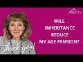 Impact of inheritance on Age Pension