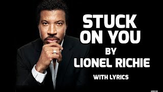 Stuck on You - Lionel Richie - With Lyrics (English)