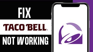 How to Fix Taco Bell App not Working (Full Guide)