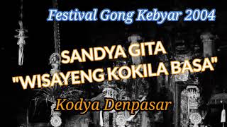 SANDYA GITA “WISAYENG KOKILA BASA” FESTIVAL GONG KEBYAR 2004 DUTA KODYA DENPASAR