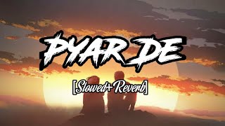 Pyar De [Slowed+Reverb] _Zone Of Slowed Reverb
