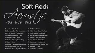 Best Acoustic Soft Rock Songs - Greatest Hits Soft Rock Of 70s 80s 90s