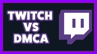 Twitch Is Being Transparent About The DMCA Fight!