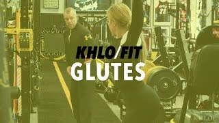 KHLO-FIT: Up in the Gym, Workin' Those Glutes