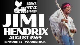 THE JIMI HENDRIX STORY - EPISODE 37 - AUGUST 1969 - WOODSTOCK