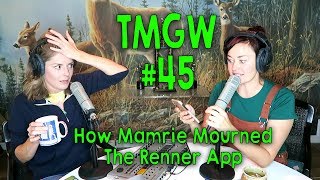 TMGW #45: How Mamrie Mourned the Renner App