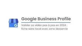 Comment Valider sa fiche Google My Business en 2024 ( Sans local  pro )