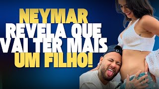 Neymar Revela: ‘Vamos Ter Mais Uma Filha!’