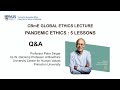 CBmE Global Ethics Lecture by Peter Singer - Pandemic Ethics: 5 Lessons (Q&A)