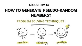 ALGO 13 | GENERATION OF PSUEDO- RANDOM NUMBERS | PROBLEM SOLVING TECHNIQUES