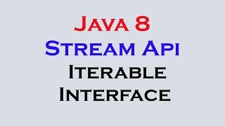 17.8 Java 8 Stream Api Features part 7 foreach method in Iterable Interface